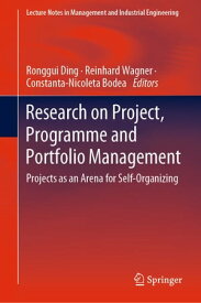 Research on Project, Programme and Portfolio Management Projects as an Arena for Self-Organizing【電子書籍】