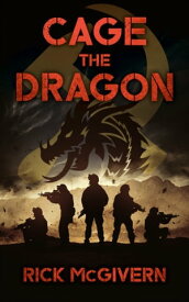Cage the Dragon【電子書籍】[ Rick McGivern ]