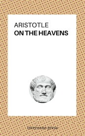 On the Heavens【電子書籍】[ Aristotle ]