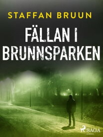 F?llan i Brunnsparken【電子書籍】[ Staffan Bruun ]