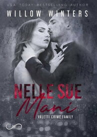 Nelle sue mani【電子書籍】[ Willow Winters ]