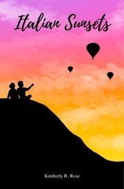 Italian Sunsets Luna Family Trilogy, #1【電子書籍】[ Kimberly R. Rose ]