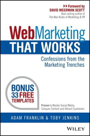 Web Marketing That Works Confessions from the Marketing Trenches【電子書籍】[ Adam Franklin ]