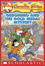 Geronimo and the Gold Medal Mystery【電子書籍】[ Geronimo Stilton ]