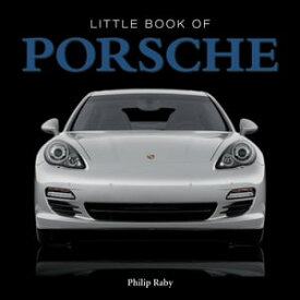 The Little Book of Porsche【電子書籍】[ Steve Lanham ]