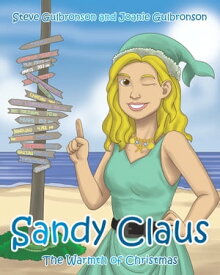 Sandy Claus The Warmth of Christmas【電子書籍】[ Steve Gulbronson ]