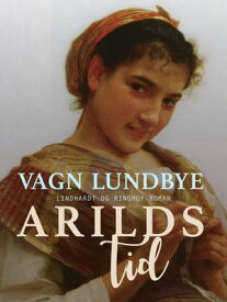 Arilds tid【電子書籍】[ Vagn Lundbye ]