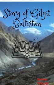 Story of Gilgit Baltistan【電子書籍】[ TESS JEE ]