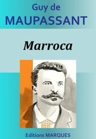 Marroca【電子書籍】[ Guy de Maupassant ]