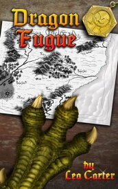 Dragon Fugue Coddiwomple, #2【電子書籍】[ Lea Carter ]