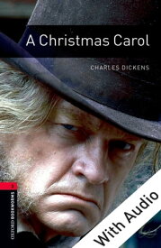 A Christmas Carol - With Audio Level 3 Oxford Bookworms Library【電子書籍】[ Charles Dickens ]