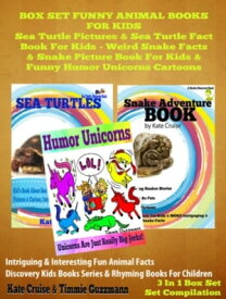 Box Set Funny Animal Books For Kids: Sea Turtle Pictures & Sea Turtle Fact Book Kids - Weird Snake Facts & Snake Picture Book For Kids & Funny Humor Unicorns Cartoons Discovery Kids Books【電子書籍】[ Kate Cruise ]