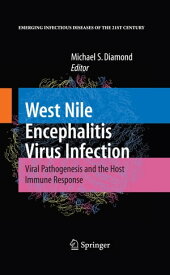 West Nile Encephalitis Virus Infection Viral Pathogenesis and the Host Immune Response【電子書籍】