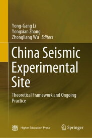 China Seismic Experimental Site Theoretical Framework and Ongoing Practice【電子書籍】