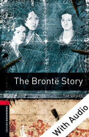 The Bront? Story - With Audio Level 3 Oxford Bookworms Library【電子書籍】[ Tim Vicary ]