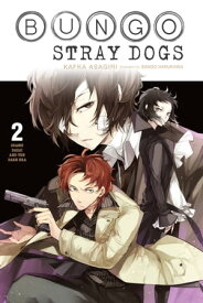 Bungo Stray Dogs, Vol. 2 (light novel) Osamu Dazai and the Dark Era【電子書籍】[ Kafka Asagiri ]