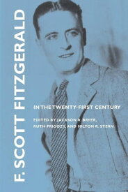 F. Scott Fitzgerald in the Twenty-First Century【電子書籍】[ Milton R. Stern ]