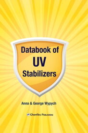 Databook of UV Stabilizers【電子書籍】[ Anna Wypych ]