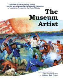 The Museum Artist History Through Art【電子書籍】[ Orlando Emil Peters ]