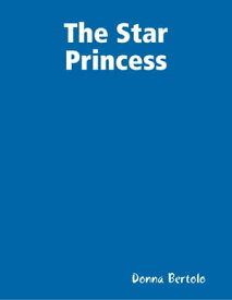 The Star Princess【電子書籍】[ Donna Bertolo ]