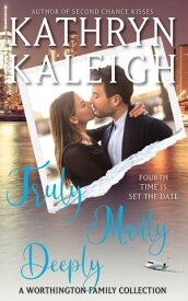 Truly, Madly, Deeply【電子書籍】[ Kathryn Kaleigh ]