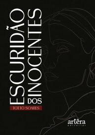 Escurid?o dos Inocentes 【電子書籍】[ Tott? Soares ]