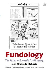 Fundology The Secrets of Successful Fund Investing【電子書籍】[ John Chatfeild-Roberts ]