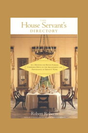 The House Servant's Directory【電子書籍】[ Robert Roberts ]