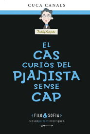 EL CAS CURI?S DEL PIANISTA SENSE CAP【電子書籍】[ Cuca Canals ]
