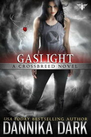 Gaslight (Crossbreed Series: Book 4)【電子書籍】[ Dannika Dark ]