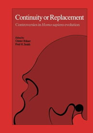 Continuity or Replacement Controversies in Homo Sapiens Evolution【電子書籍】