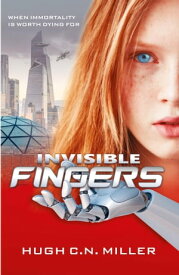 Invisible Fingers 【電子書籍】[ Hugh C.N. Miller ]