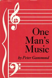 One Man's Music【電子書籍】[ Peter Gammond ]