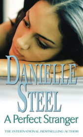 A Perfect Stranger An epic, unputdownable read from the worldwide bestseller【電子書籍】[ Danielle Steel ]