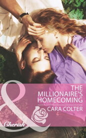 The Millionaire's Homecoming (Mills & Boon Cherish)【電子書籍】[ Cara Colter ]