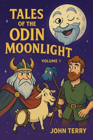TALES OF THE ODIN MOONLIGHT VOLUME I【電子書籍】[ John terry ]