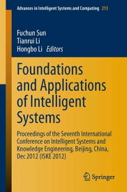 Foundations and Applications of Intelligent Systems Proceedings of the Seventh International Conference on Intelligent Systems and Knowledge Engineering, Beijing, China, Dec 2012 (ISKE 2012)【電子書籍】