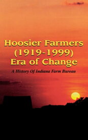 Hoosier Farmers - Indiana Farm Bureau 【電子書籍】[ Barbara Stahura ]