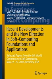 Recent Developments and the New Direction in Soft-Computing Foundations and Applications Selected Papers from the 6th World Conference on Soft Computing, May 22-25, 2016, Berkeley, USA【電子書籍】
