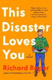 This Disaster Loves You【電子書籍】[ Richard Roper ]