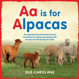 Aa Is For Alpacas【電子書籍】[ Sue Carolane ]