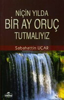 Niçin Yılda Bir Ay Oruç Tutmalıyız