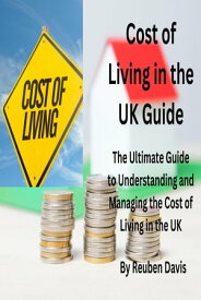 Cost Of Living in The UK Guide【電子書籍】[ Reuben Davis ]