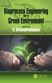 Bioprocess Engineering for a Green Environment【電子書籍】