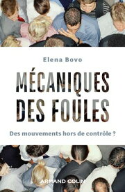 M?caniques des foules Des mouvements hors de contr?le ?【電子書籍】[ Elena Bovo ]