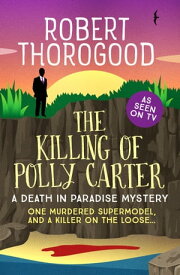 The Killing of Polly Carter【電子書籍】[ Robert Thorogood ]