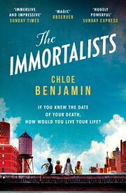 The Immortalists If you knew the date of your death, how would you live?【電子書籍】[ Chloe Benjamin ]