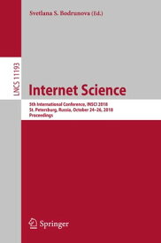 Internet Science 5th International Conference, INSCI 2018, St. Petersburg, Russia, October 24?26, 2018, Proceedings【電子書籍】