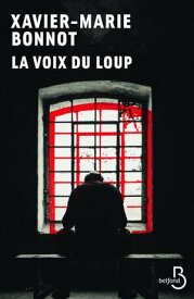 La voix du loup (N. ?d)【電子書籍】[ Xavier-Marie Bonnot ]