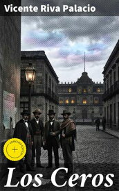 Los Ceros Edici?n enriquecida. Galer?a de Contempor?neos【電子書籍】[ Vicente Riva Palacio ]
